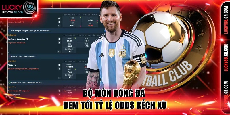 Bộ môn bóng đá đem tới tỷ lệ odds kếch xù