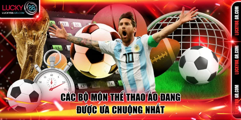 Các bộ môn thể thao ảo đang được ưa chuộng nhất